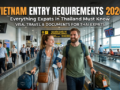 Vietnam Entry Requirements 2026: Everything Expats in Thailand Must Know