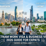 Vietnam Work Visa & Business Visa 2026 Guide for Expats Based in Thailand